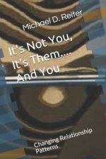 Its Not You, Its Them....And You: Changing Relationship Patterns