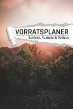 Vorratsplaner Rezepte und Speisen: Ernährungsmittel Notfallvorsorge für Krisen, Epidemien und Stromausfall I Berge