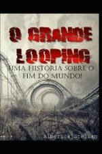 O grande looping: Uma história sobre o fim do mundo