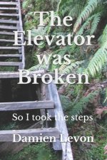 The Elevator was Broken: So I took the steps