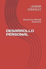 Desarrollo Personal: Alcanza tu libertad financiera