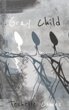 Gray Child: Poetry From A Mixed Race Life