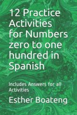 12 Practice Activities for Numbers zero to one hundred in Spanish: Includes Answers for all Activities