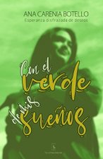 Con el verde de mis sue?os: Esperanza disfrazada de deseo