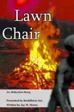 Lawn Chair: An Abduction Story