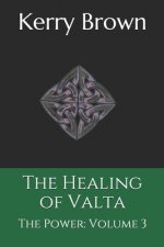 The Healing of Valta: The Power: Volume 3