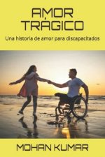Amor Trágico: Una historia de amor para discapacitados