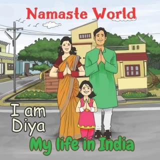 Namaste World. I am Diya. My life in India