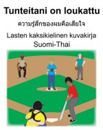 Suomi-Thai Tunteitani on loukattu Lasten kaksikielinen kuvakirja