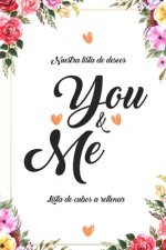 Nuestra Lista de Deseos You & Me Lista de Cubos a Rellenar: 101 Cosas que toda pareja debe hacer I La lista de deseos para que las parejas la llenen I