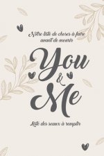 notre liste de choses ? faire avant de mourir You & Me liste des seaux a remplir: 101 Choses que chaque couple devrait faire I La liste des seaux ? re