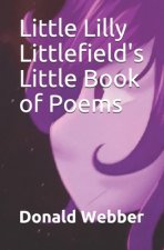 Little Lilly Littlefield's Little Book of Poems