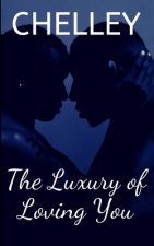 The Luxury of Loving You