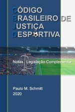 CÓDIGO BRASILEIRO DE JUSTIÇA DESPORTIVA - Notas e Legislaç?o Complementar: CBJD Notas e Legislaç?o