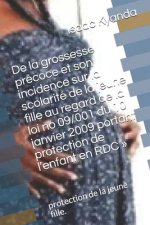 De la grossesse précoce et son incidence sur la scolarité de la jeune fille au regard de la loi no 09/001 du 10 janvier 2009 portant protection de l'e
