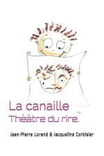 La canaille: Théâtre du rire.