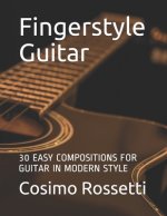 Fingerstyle Guitar: 30 Easy Compositions for Guitar in Modern Style
