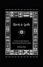 Rituals & Spells: A Step by Step Book of Meaningful & Sacred Magic