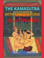 The Kamasutra with Annotations (Illustrated)