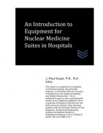 An Introduction to Equipment for Nuclear Medicine Suites in Hospitals