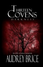 Thirteen Covens: Darkness: (A Thirteen Covens OTS Crossover Novella)