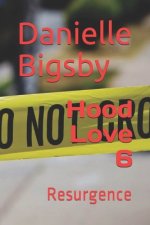 Hood Love 6: Resurgence