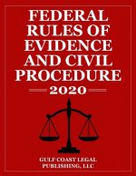 Federal Rules of Evidence and Civil Procedure 2020: Expanded Edition with Cross References and Select Statutes