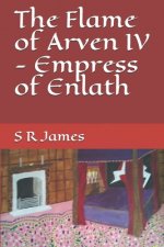 The Flame of Arven IV - Empress of Enlath