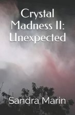 Crystal Madness II: Unexpected