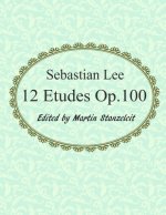 Sebastian Lee 12 Etudes Op.100: 12 Etudes for Cello.