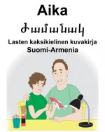 Suomi-Armenia Aika/Ժամանակ Lasten kaksikielinen kuvakirja