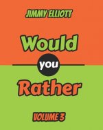 Would You Rather: An Interactive Question Contest for Boys and Girls Completely Outrageous Scenarios for Boys, Girl, Funny Jokes For Fun