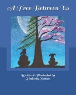 A Tree Between Us
