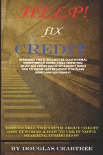 Help Fix Credit: Clean Credit Rating and Credit Repair Fix - Clean Up Credit Report On Your Own