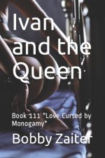 Ivan and the Queen: Book 111 