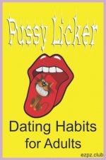 Pussy Licker: Dating Habits For Adults