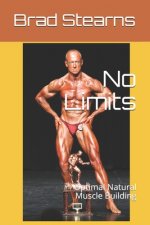 No Limits: Optimal Natural Muscle Building