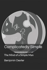 Complicatedly Simple: The Mind of a Simple Man