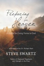 Preparing for Heaven: A Guide for Going Home to God