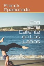 Con Leche Caliente en Los Labios