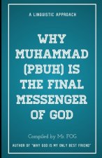 Why Muhammad (pbuh) is the Final Messenger of God: A linguistic Approach