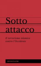 Sotto attacco: Il terrorismo islamico contro l'Occidente