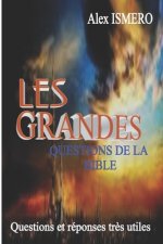Les Grandes Questions de la Bible: Questions et réponses tr?s utiles