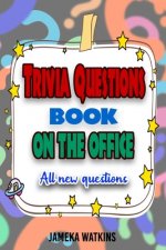 Trivia Questions Book On The Office: All new questions