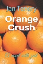 Orange Crush: A novel with zest