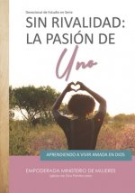 Sin Rivalidad: La Pasion de Uno: Aprendiendo a Vivir Amada En Dios