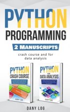 Python Programming: 2 Manuscripts - Crash Course and For Data Analysis