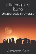 Alle origini di Roma: Un approccio strutturale