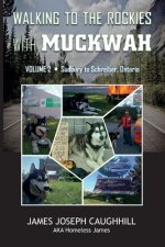 Walking to the Rockies with Muckwah: Sudbury to Schreiber, Ontario