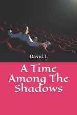 A Time Among The Shadows